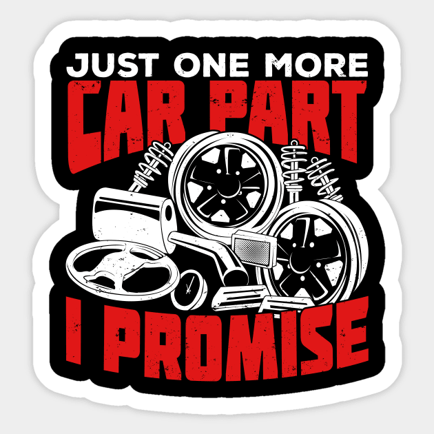 Just One More Car Part I Promise Sticker by Dolde08